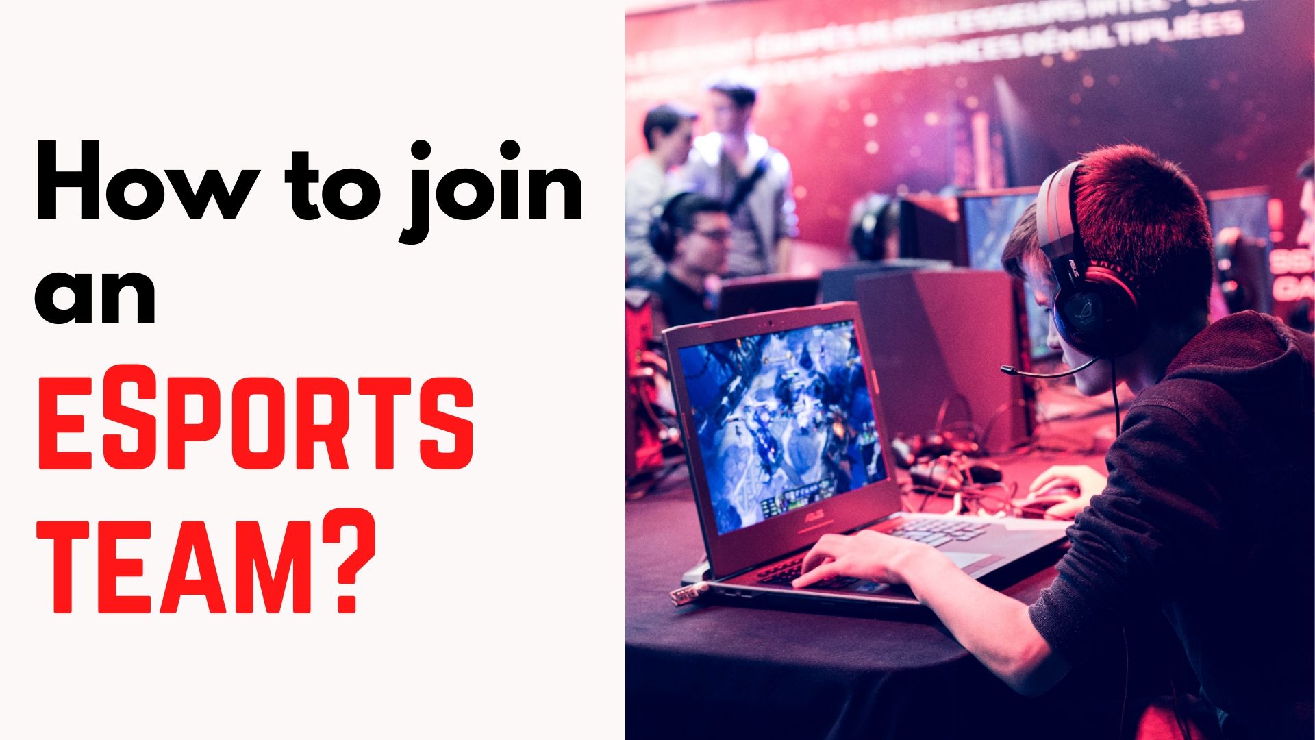 How to join an eSports team - How To Singapore