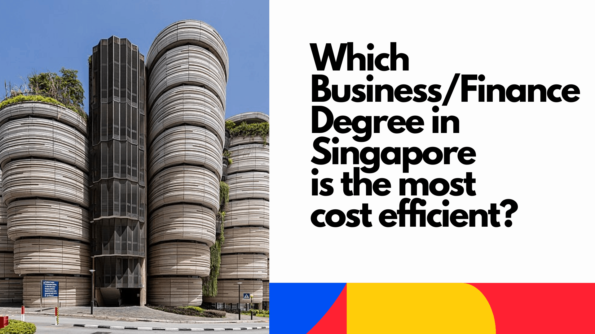 Which Business/Finance Degree in Singapore Is The Most Costefficient?